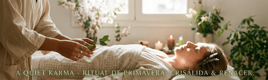 Metamorfosis y Renacer: El Ritual Holístico de Primavera en A Quiet Karma